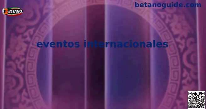 Eventos Internacionales de Betano México